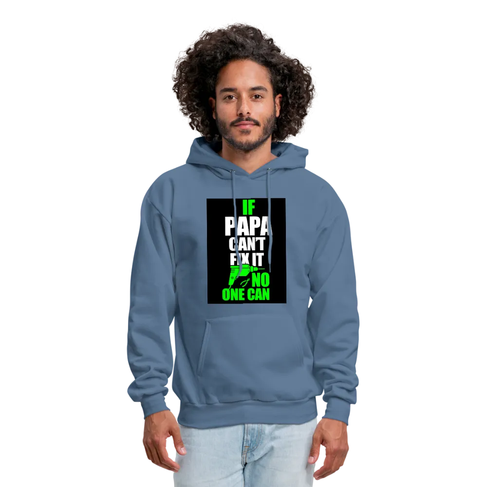 If Papa Can't Fix It No One Can Men's Hoodie