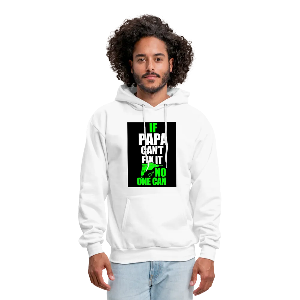 If Papa Can't Fix It No One Can Men's Hoodie