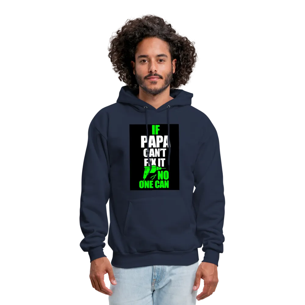 If Papa Can't Fix It No One Can Men's Hoodie