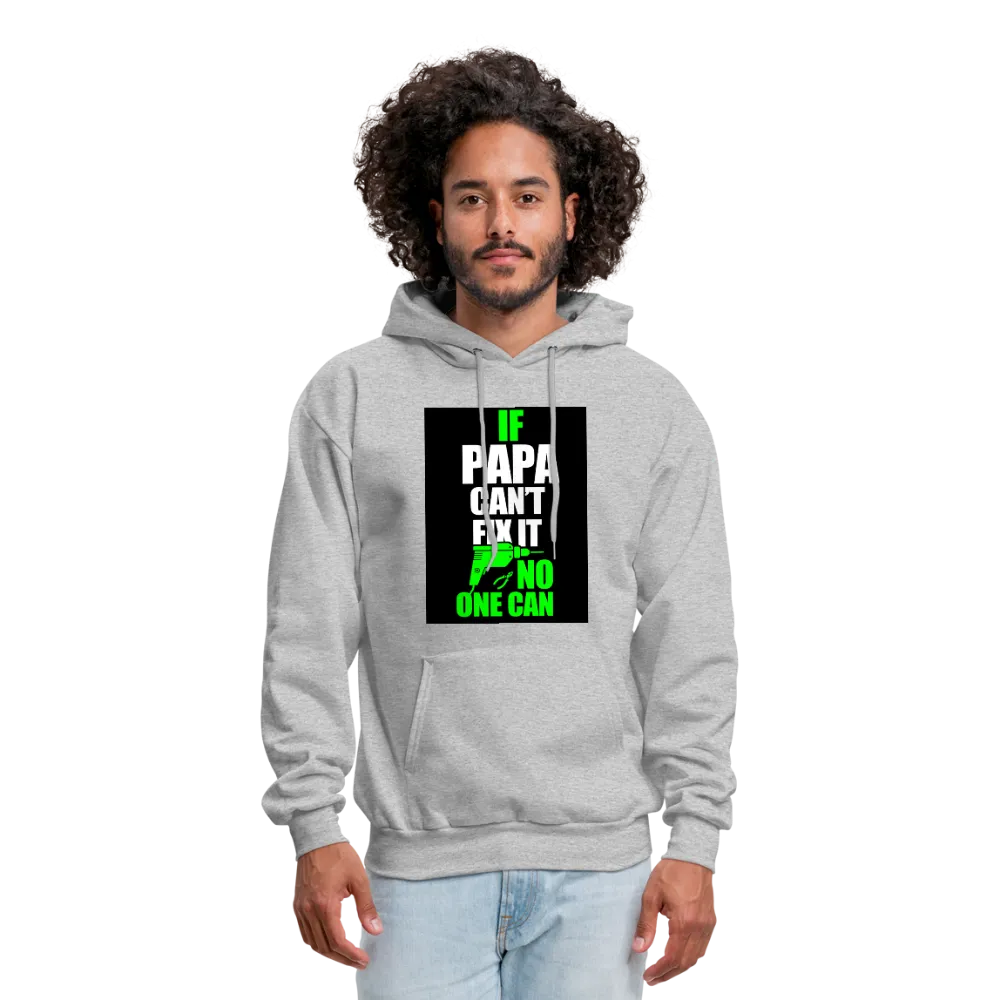 If Papa Can't Fix It No One Can Men's Hoodie