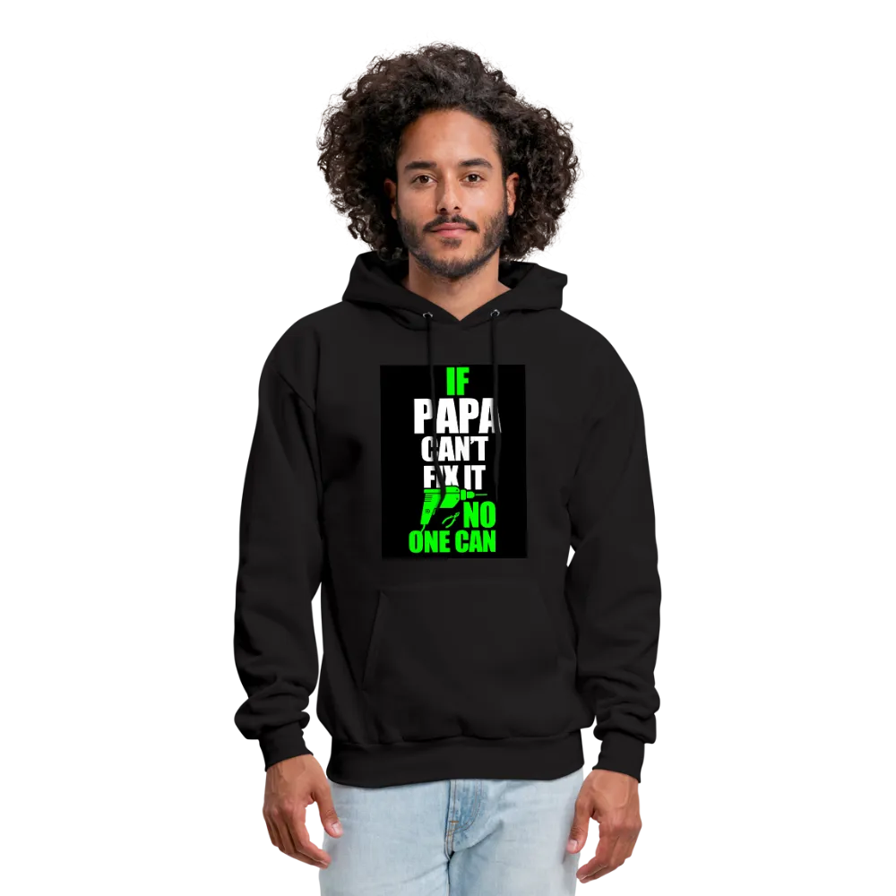 If Papa Can't Fix It No One Can Men's Hoodie