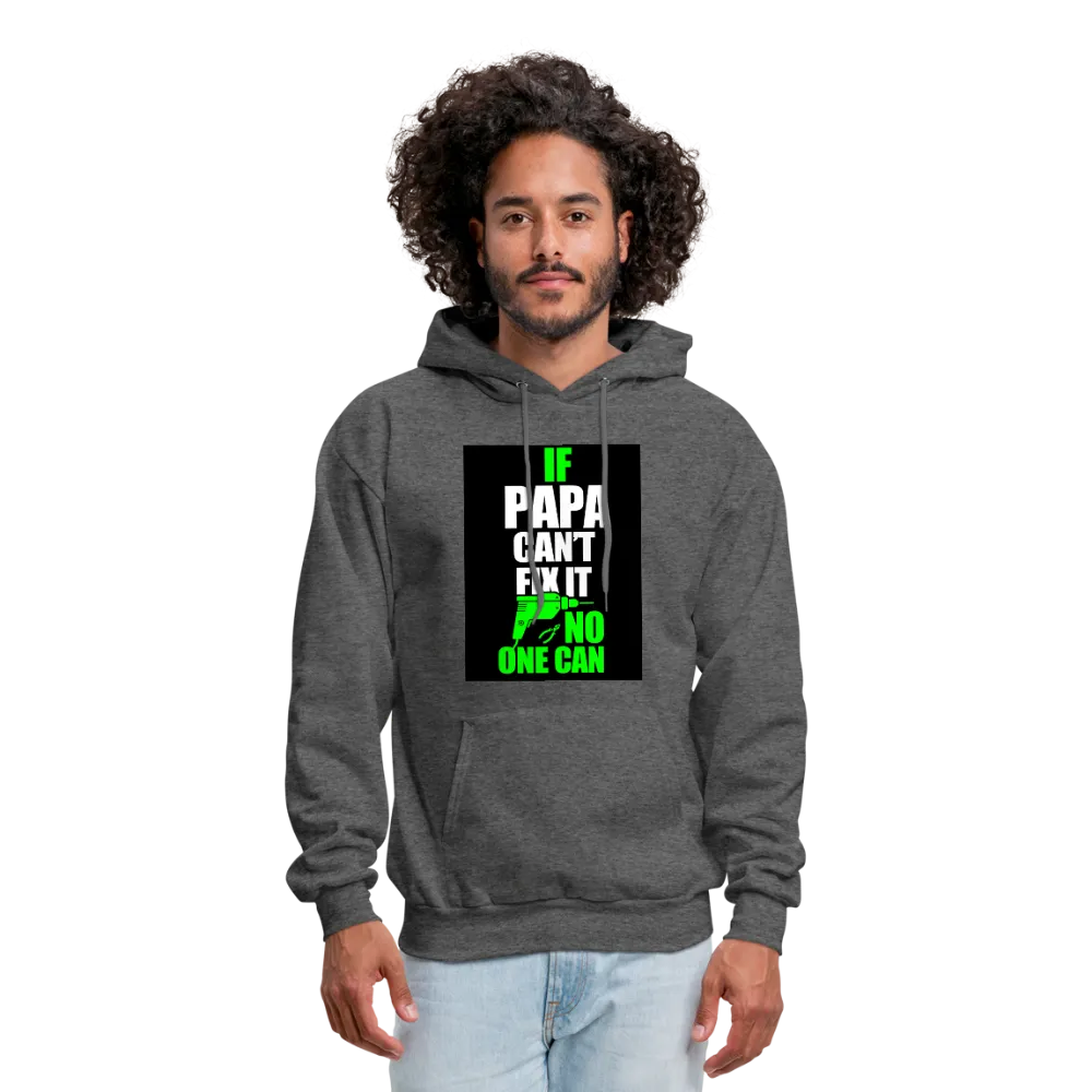 If Papa Can't Fix It No One Can Men's Hoodie