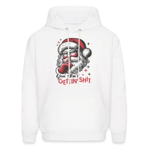 Santa Says You Ain't Gettin' Shit (Naughty Christmas) Hoodie